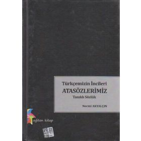 Türkçemizin İncileri Atasözlerimiz - Necmi Akyalçın