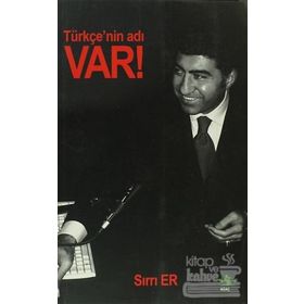 TÜRKÇE`NİN ADI VAR - SIRRI ER