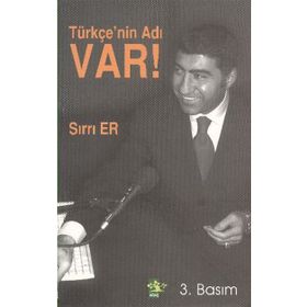 TÜRKÇE`NİN ADI VAR - SIRRI ER