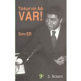 TÜRKÇE`NİN ADI VAR - SIRRI ER