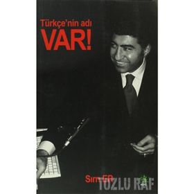 TÜRKÇE`NİN ADI VAR - SIRRI ER