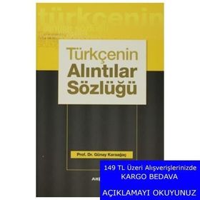 Türkçenin Alıntılar Sözlüğü - Günay Karaağaç