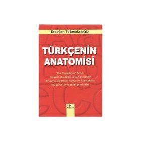 TÜRKÇE'NİN ANATOMISI - ERDOĞAN TOKMAKÇIOĞLU
