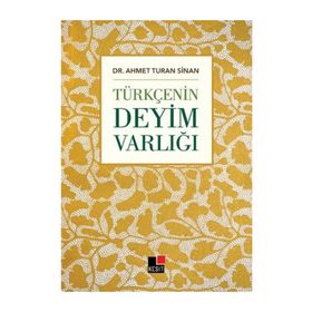 Türkçenin Deyim Varlığı - Ahmet Turan Sinan