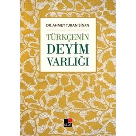 Türkçenin Deyim Varlığı - Ahmet Turan Sinan