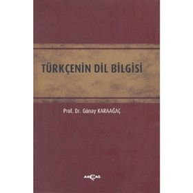 TÜRKÇENİN DIL BILGISI - GÜNAY KARAAĞAÇ