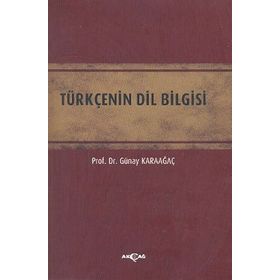 TÜRKÇENİN DIL BILGISI - GÜNAY KARAAĞAÇ