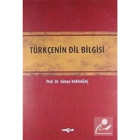 TÜRKÇENİN DIL BILGISI - GÜNAY KARAAĞAÇ