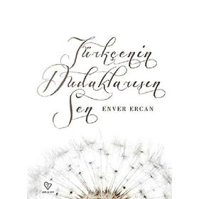 Türkçenin Dudaklarısın Sen - Enver Ercan