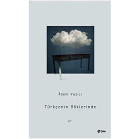 Türkçenin Göklerinde - Adem Yazıcı