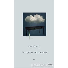 Türkçenin Göklerinde - Adem Yazıcı