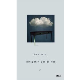 Türkçenin Göklerinde - Adem Yazıcı