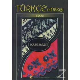 Türkçe’nin Nakışı Cinas - Ekrem Yalbuz