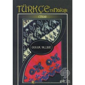 Türkçe’nin Nakışı Cinas - Ekrem Yalbuz