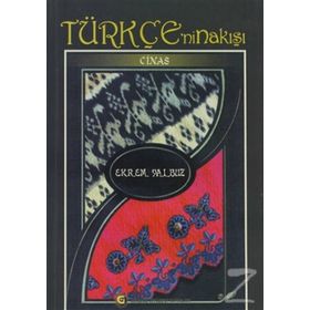 Türkçe’nin Nakışı Cinas - Ekrem Yalbuz