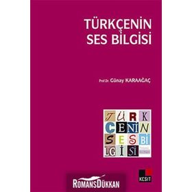 Türkçenin Ses Bilgisi - Günay Karaağaç