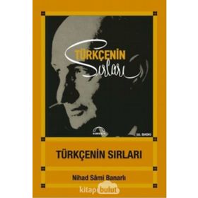 TÜRKÇENİN SIRLARI - NIHAD SÂMI BANARLI