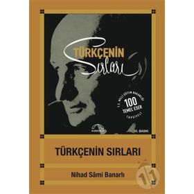 TÜRKÇENİN SIRLARI - NIHAD SÂMI BANARLI