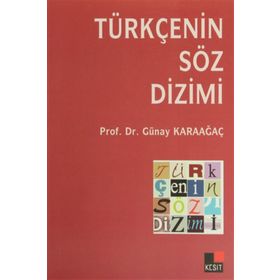 TÜRKÇE'NİN SÖZ DIZIMI - GÜNAY KARAAĞAÇ