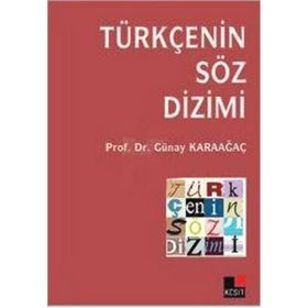 TÜRKÇE'NİN SÖZ DIZIMI - GÜNAY KARAAĞAÇ