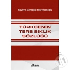 TÜRKÇENİN TERS SIKLIK SÖZLÜĞÜ - HAYRIYE SÜLEYMANOĞLU - MEMOĞLU