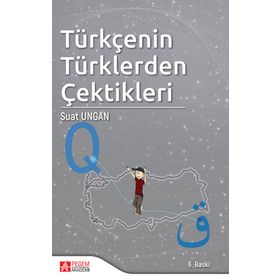 Türkçenin Türklerden Çektikleri - Pegem Akademi Yayıncılık