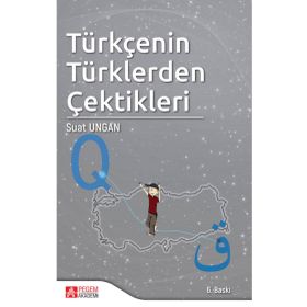 Türkçenin Türklerden Çektikleri - Pegem Akademi Yayıncılık