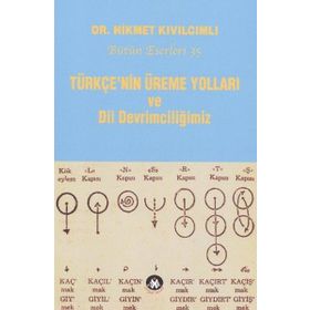 TÜRKÇE'NIN ÜREME YOLLARI VE DIL DEVRIMCILIĞIMIZ - HIKMET KIVILCIMLI