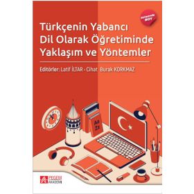Türkçenin Yabancı Dil Olarak Öğretiminde Yaklaşım ve Yöntemler - Pegem Akademi Yayıncılık