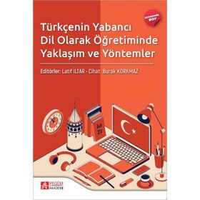 Türkçenin Yabancı Dil Olarak Öğretiminde Yaklaşım ve Yöntemler - Pegem Akademi Yayıncılık