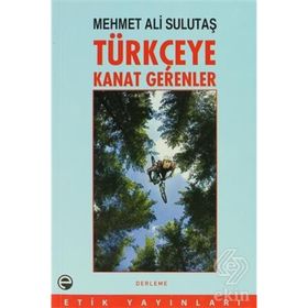 Türkçeye Kanat Gerenler - Mehmet Ali Sulutaş