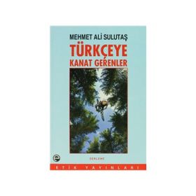 Türkçeye Kanat Gerenler - Mehmet Ali Sulutaş
