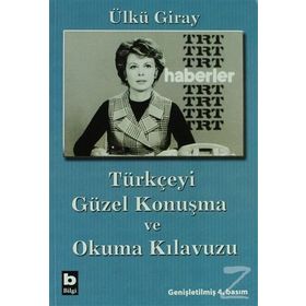 Türkçeyi Güzel Konuşma ve Okuma Kılavuzu - Ülkü Giray