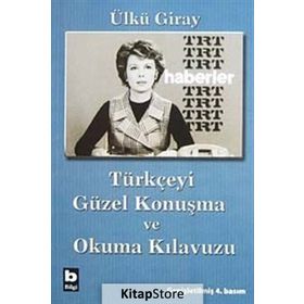 Türkçeyi Güzel Konuşma ve Okuma Kılavuzu - Ülkü Giray