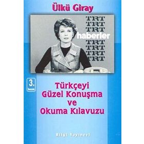 Türkçeyi Güzel Konuşma ve Okuma Kılavuzu - Ülkü Giray