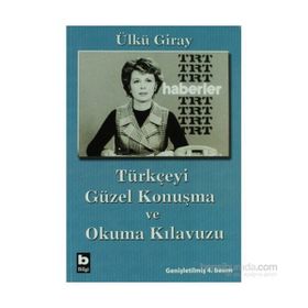 Türkçeyi Güzel Konuşma ve Okuma Kılavuzu - Ülkü Giray