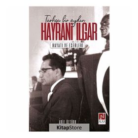 Türkçü Bir Aydın Hayrani Ilgar - Arif Öztürk
