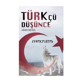 Türkçü Düşünce - Uğur Can Gül