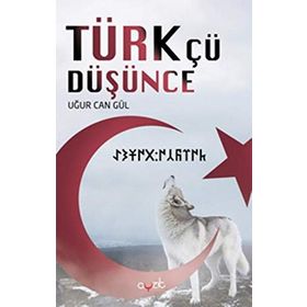 Türkçü Düşünce - Uğur Can Gül