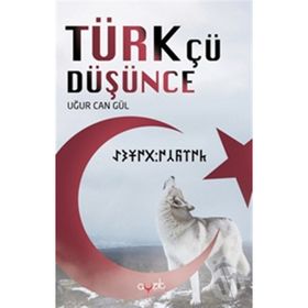 Türkçü Düşünce - Uğur Can Gül