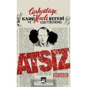 Türkçülüğe Karşı Haçlı Seferi ve Çektiklerimiz - Hüseyin Nihal Atsız