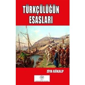 Türkçülüğün Esasları - Günümüz Türkçesiyle - Panama Yayıncılık
