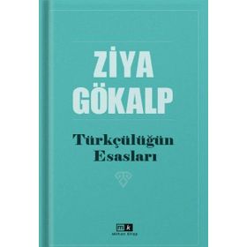 TÜRKÇÜLÜĞÜN ESASLARI - ZIYA GÖKALP (ISBN:9786051000282)