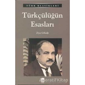 TÜRKÇÜLÜĞÜN ESASLARI - ZIYA GÖKALP (ISBN:9786051000282)