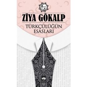 TÜRKÇÜLÜĞÜN ESASLARI - ZIYA GÖKALP (ISBN:9789751006400)