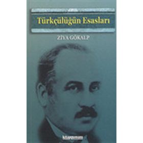 TÜRKÇÜLÜĞÜN ESASLARI - ZIYA GÖKALP (ISBN:9789754450354)