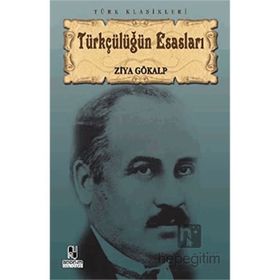 TÜRKÇÜLÜĞÜN ESASLARI - ZIYA GÖKALP (ISBN:9789754450354)
