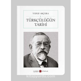 Türkçülüğün Tarihi - Yusuf Arçura