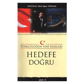 TÜRKÇÜLÜĞÜN YENI ESASLARI HEDEFE DOĞRU - REHA OĞUZ TÜRKKAN