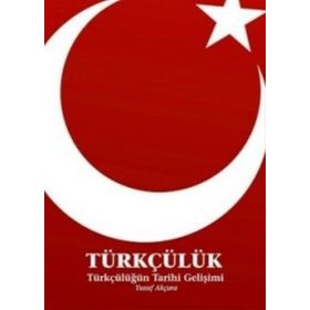 TÜRKÇÜLÜK TÜRKÇÜLÜĞÜN TARIHI GELİŞİMİ - YUSUF AKÇURA